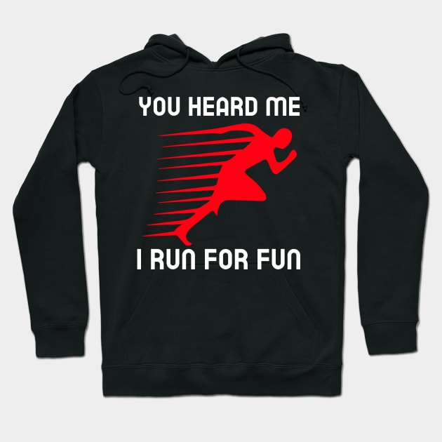 Funny Running | You heard me I run for fun Hoodie by GymLife.MyLife